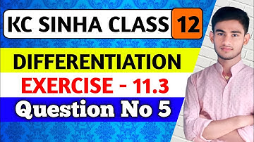 Derivative of Implicit Function | Calculus | Q no 5 Ex 11.3 Class 12 Math | KC SINHA EX 11.3