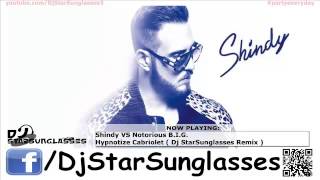 Shindy VS Notorious B.I.G. - Hypnotize Cabriolet ( Dj StarSunglasses Remix )