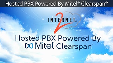 Internet2 Hosted PBX Powered By Mitel® Clearspan®