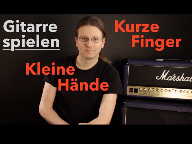 Gitarre lernen - Hilfe! Sind meine Hände zu klein? 