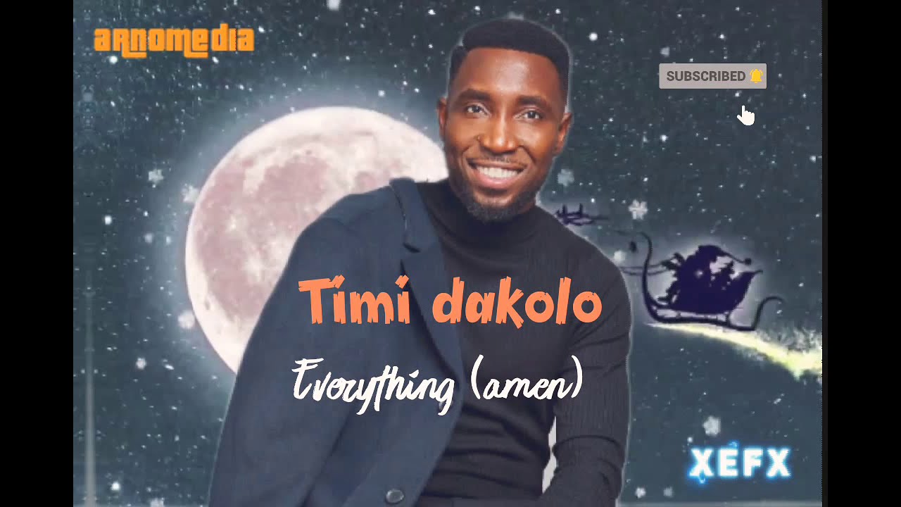 timi dakolo - Everything (amen) - the official audio