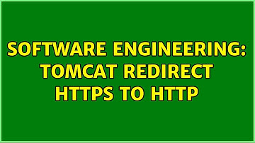 Software Engineering: Tomcat redirect HTTPS to HTTP