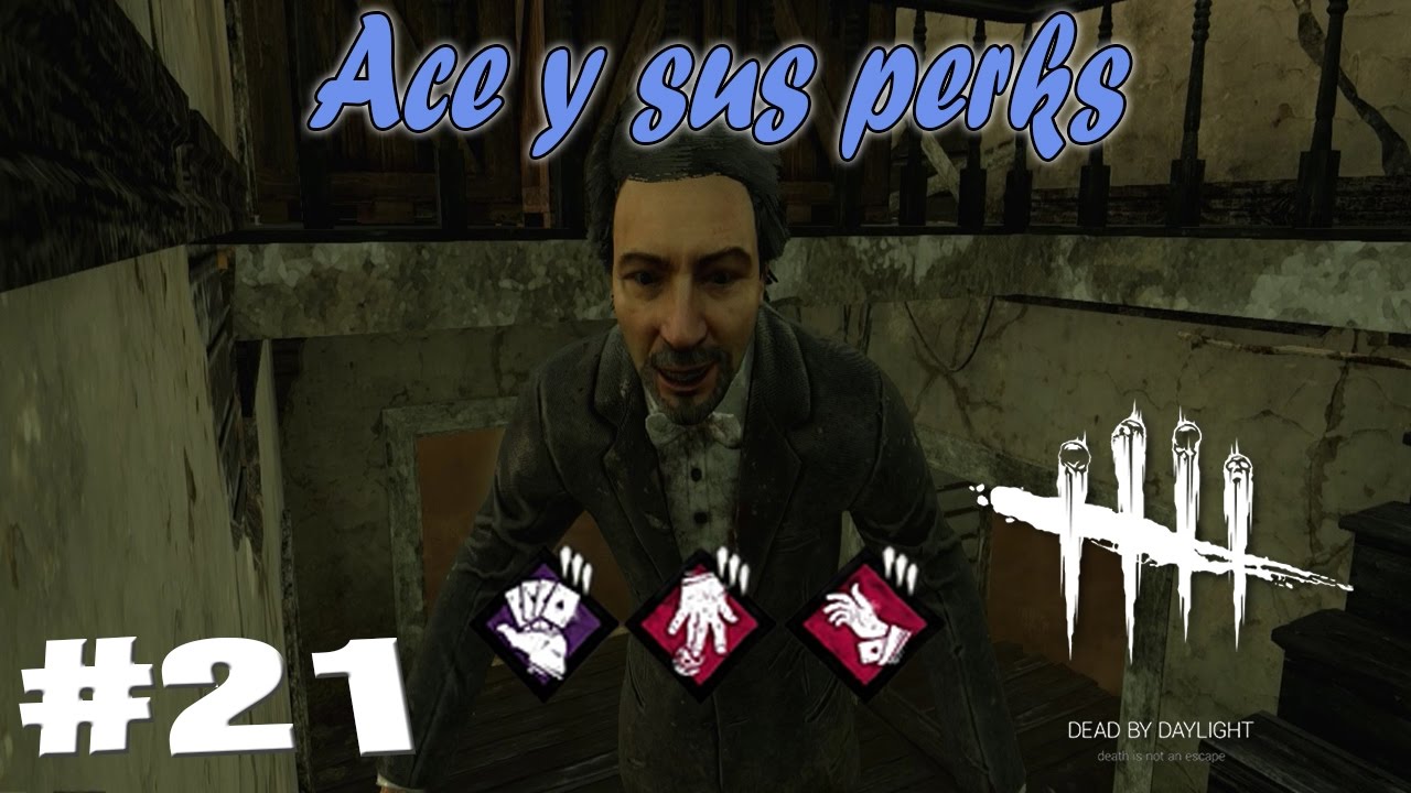 Dead By Daylight #21 - Ace y sus perks - Gameplay en español - YouTube
