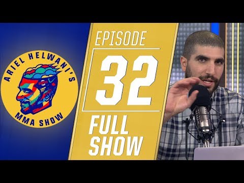 Ariel Helwani’s MMA Show: Episode 32 (February 4, 2019)