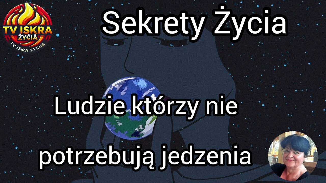 @Iskra-j2f Sekrety Życia- Ludzie którzy nie potrzebują jedzenia. 31.05.2025