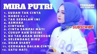 SUDAH TAK CINTA - MIRA PUTRI - FULL ALBUM DANGDUT KOPLO TERBARU