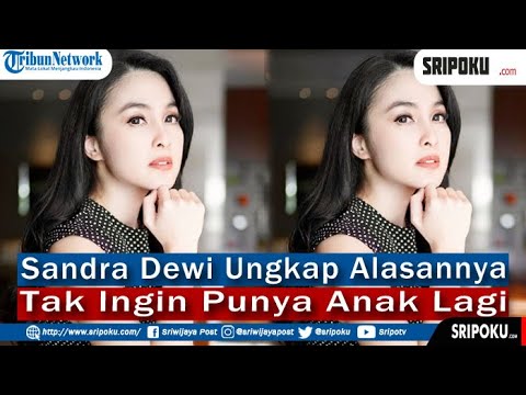 Sandra Dewi Ungkap Alasannya tak Ingin Punya Anak Lagi