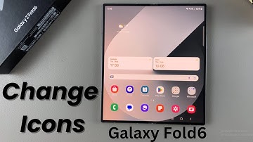 How To Change Icons On Samsung Galaxy Z Fold 6