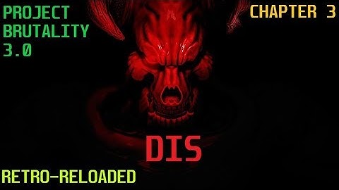 Project Brutality 3.0 - DIS - FINAL - The Ultimate Doom