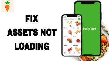 How To Fix And Solve Assets Not Loading On Instacart App | Final Solution