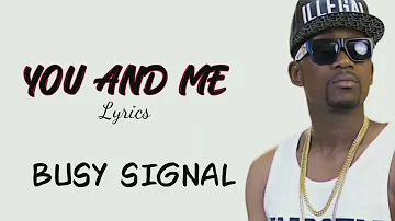 You And Me - Busy Signal (Lyrics Music Video)