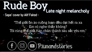 Rude Boy - Late Night Melancholy ( Sape’ Cover by Alif Fakod ) | Piunandstories