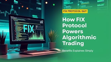 How FIX Protocol Powers Algorithmic Trading | Benefits Explained Simply