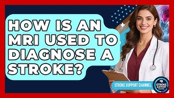 How Is An MRI Used To Diagnose A Stroke? - Stroke Support Channel
