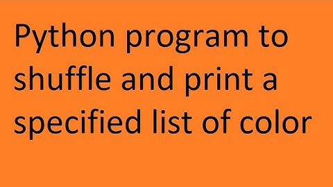 Python program to shuffle and print a specified list.