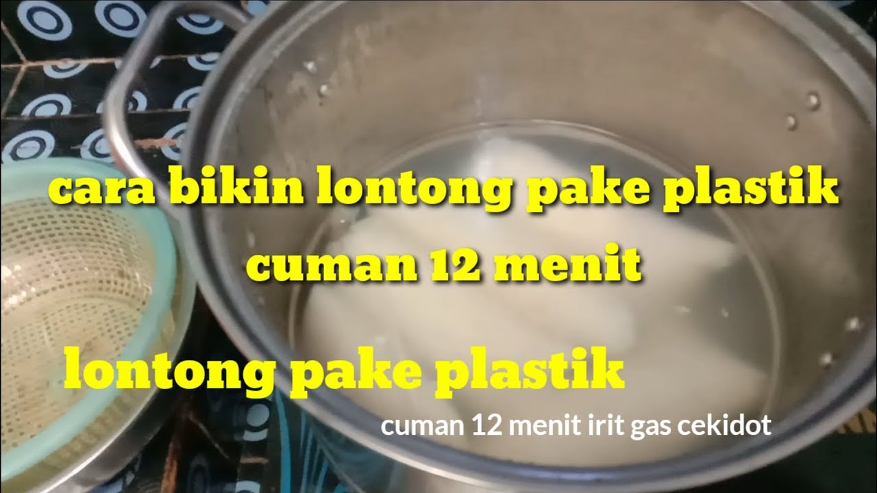 cara bikin lontong pakai plastik cuma 12 menit irit gas