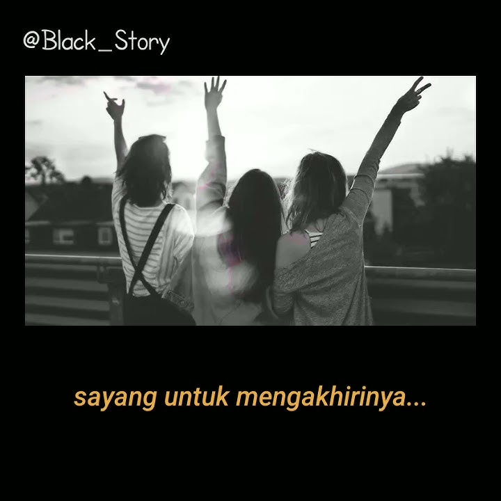 Story WA 30 detik lirik lagu Sahabat kecil (Ipang) By:Black Story