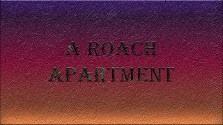 A Roach Apartment