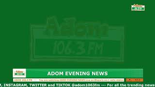 ADOM EVENING NEWS | NAKET KASIEBO | Thursday 4th April 2024