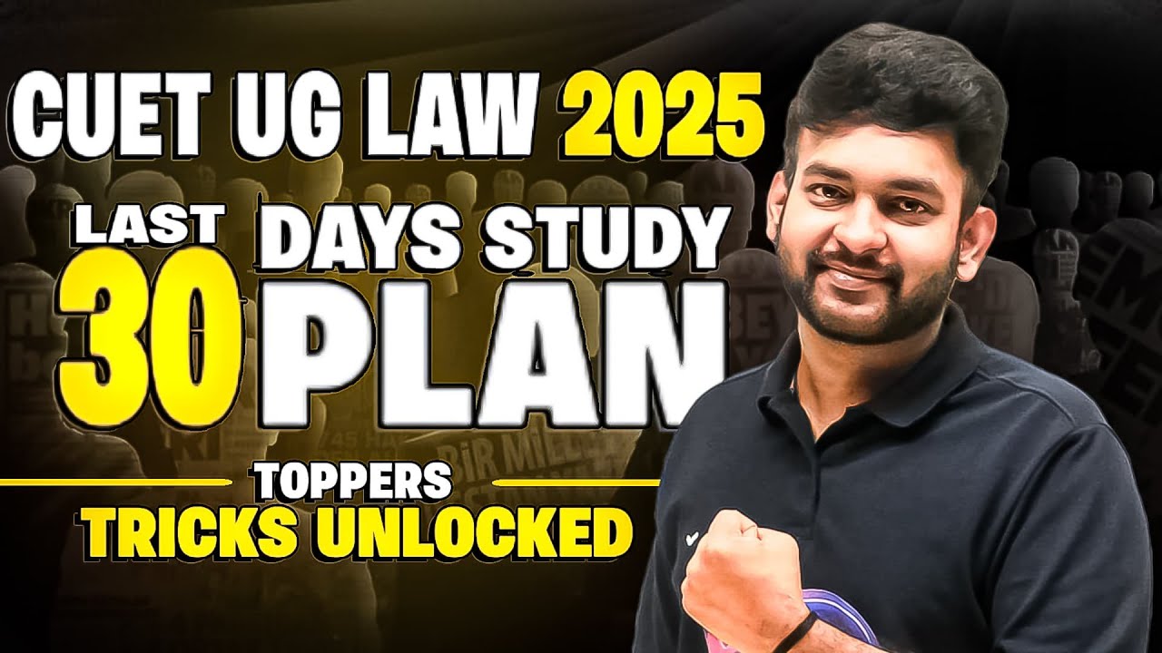 CUET UG Law 2025: Last 30 Days Preparation Plan 🔎| Topper’s Strategy to ...