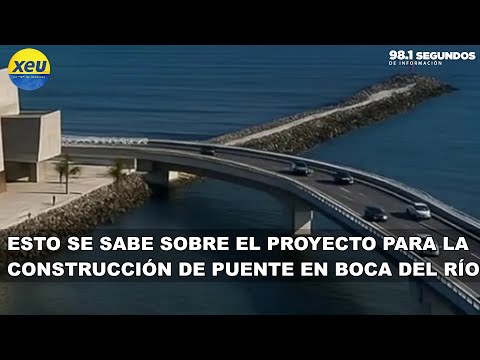 Esto se sabe sobre el proyecto para la construcción de puente en Boca del Río