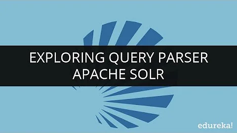 Exploring Query Parser | Solr Search Engine Tutorial | Solr Tutorial | Edureka