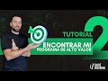 Tutorial 2 - Encontrar mi Programa de Alto Valor