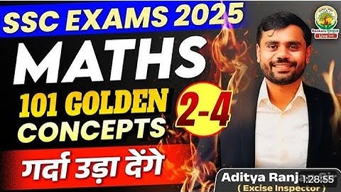 Class 02 | 101 Golden Concepts | SSC EXAMS 2025 | Maths By Aditya Ranjan Sir #ssc #2025 #maths