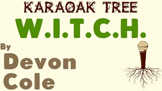 Devon Cole - W.I.T.C.H. (Karaoke)