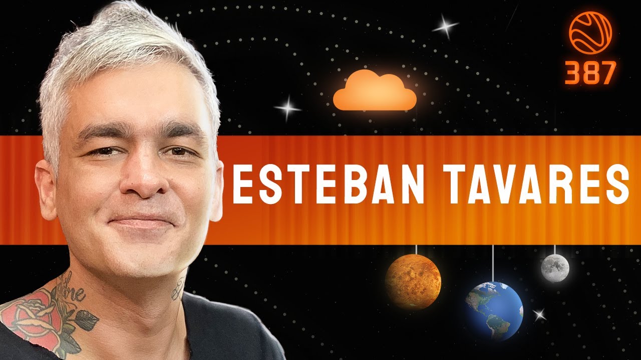 ESTEBAN TAVARES – Venus Podcast #387