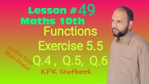 Lec 08, Exercise 5.5, Q4, Q5, Q6, Functions , Pushto Tutor tech, class 10 maths