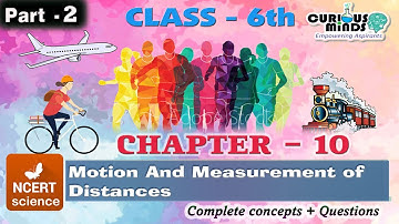 NCERT CLASS 6th || CHAPTER- 10  -  Motion and Measurement of Distances  Part- 2  #curious_minds cbse