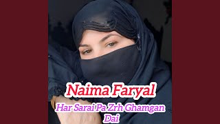 Har Sarai Pa Zrh Ghamgan Dai - Naima Faryal