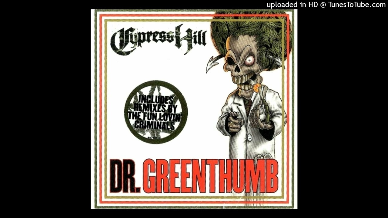Cypress Hill- Dr. Greenthumb (LP Version) - YouTube