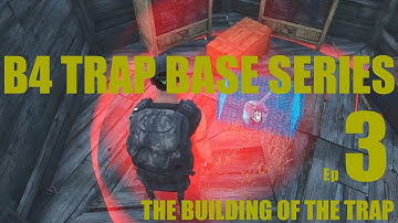 SCUM - B4 TRAP BASE SERIES - Ep 3 - The Building of the Trap