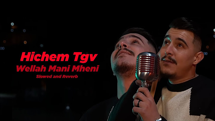 Hichem tgv - Wellah Mani Mheni [ SLOWED + REVERB ] + LYRICS 