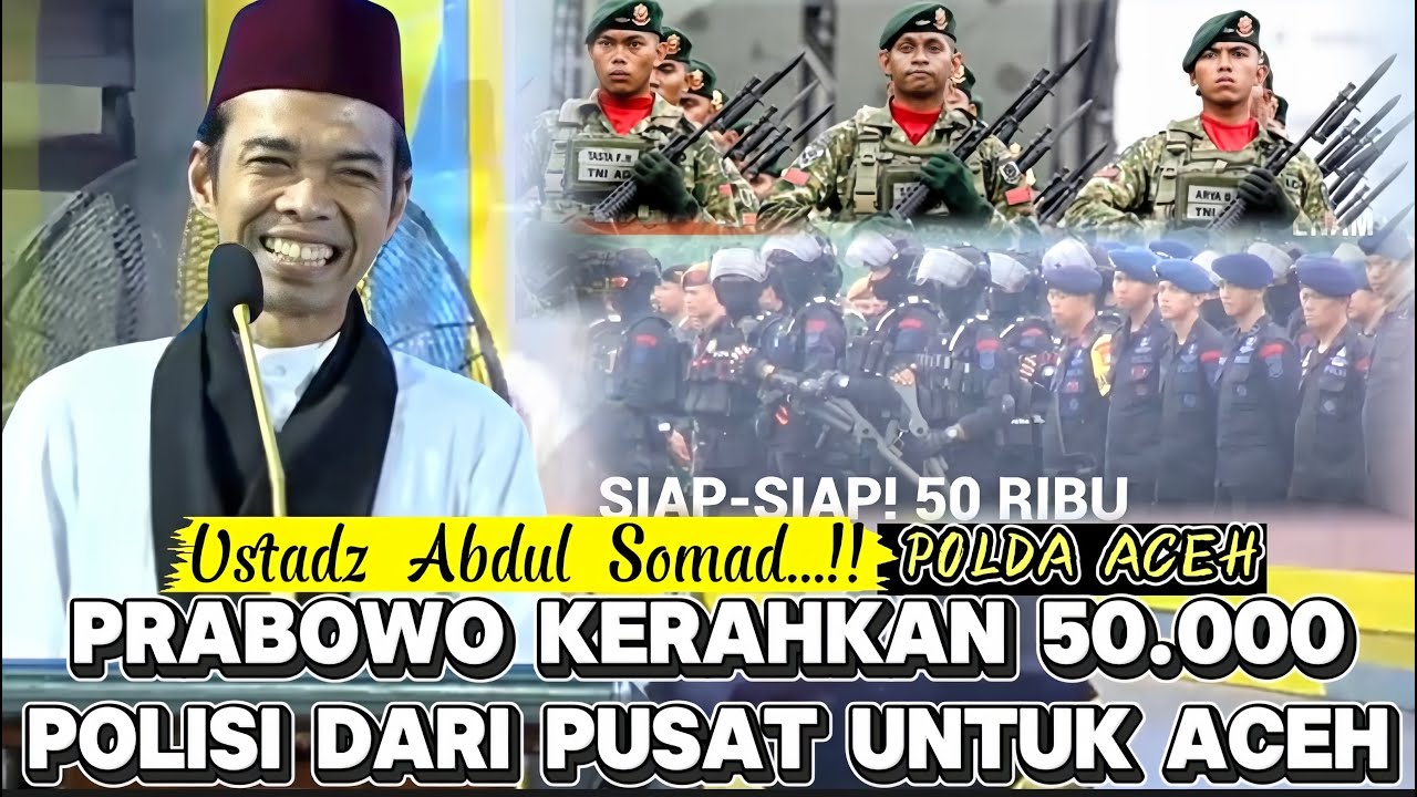 Ceramah Ustadz Abdul Somad Di Polda Aceh Prabowo Kerahkan 50 Ribu Polisi Dari Pusat Ke Aceh
