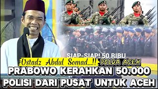 Download Lagu Ceramah Ustadz Abdul Somad Di Polda Aceh Prabowo Kerahkan 50 Ribu Polisi Dari Pusat Ke Aceh MP3