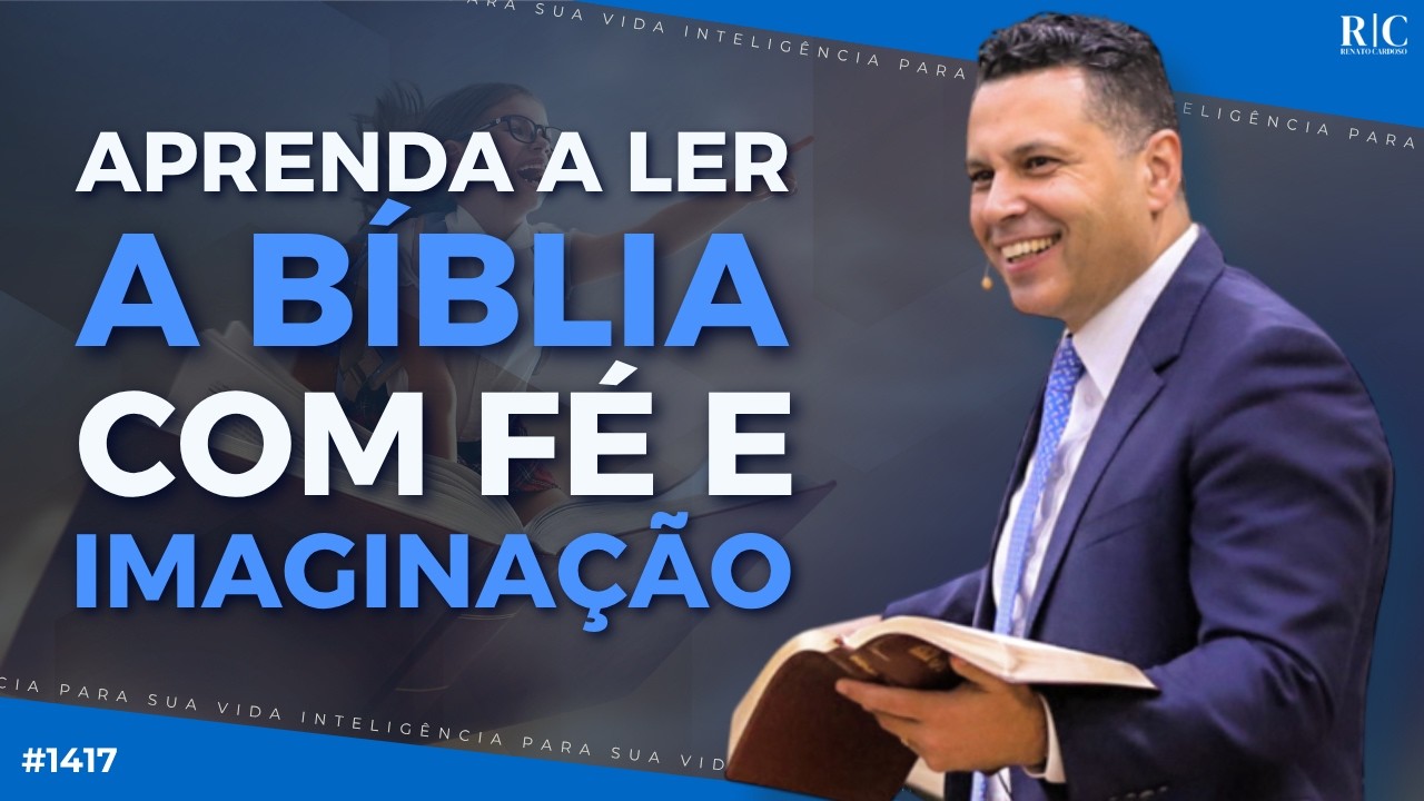 APRENDA A LER A BÍBLIA COM FÉ E IMAGINAÇÃO 📖💭  | #1417