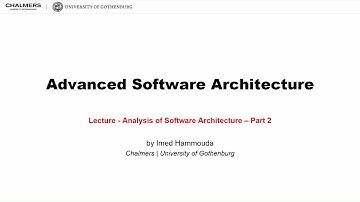 Lecture 9 - Analysis of software architecture by Imed Hammouda - Part 2