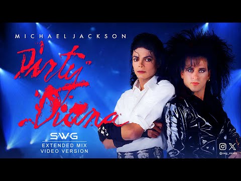 *VIDEO VERSION* DIRTY DIANA (SWG -2024- Extended Mix) MICHAEL JACKSON (Bad)