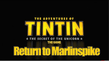 Tin Tin The Secret of the Unicorn - Return to Marlinspike Final Part Gameplay xbox360
