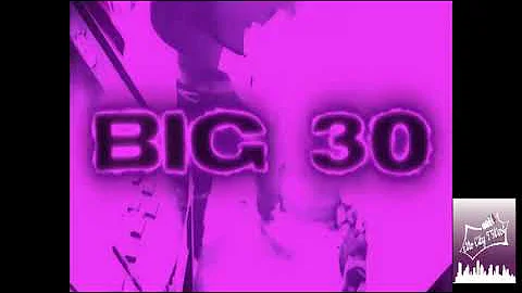 Big 30 - Blrrrd Chopped & Screwed