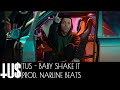 Tus - Baby Shake It Prod. Narline Beats- Official Video Clip