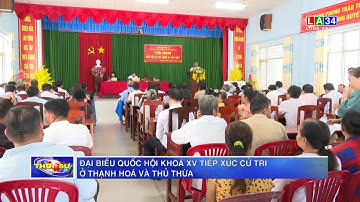 Đại biểu Quốc hội khoá XV tiếp xúc cử tri ở Thạnh Hoá và Thủ Thừa | LONG AN TV