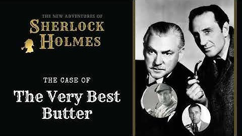 Sherlock Holmes Radio: The Very Best Butter | Basil Rathbone, Nigel Bruce, Conway, Stanley