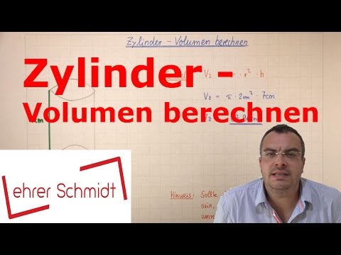 Zylinder - Volumen berechnen | Körper | Mathematik | Lehrerschmidt