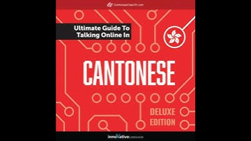 Learn Cantonese: The Ultimate Guide to Talking Online in Cantonese (Deluxe Edition)