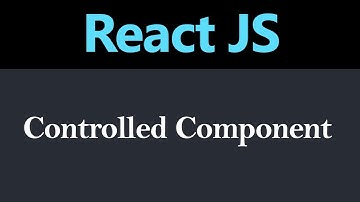 Controlled Component in React JS (Hindi)