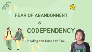 Fear of Abandonment & Codependency 💫